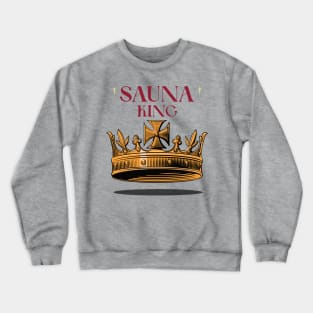 Sauna King Crewneck Sweatshirt